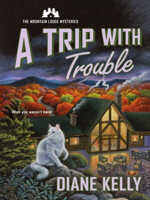 cover image of A Trip with Trouble--The Mountain Lodge Mysteries